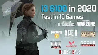 i3 6100 in 2020 - Test in 10 Games