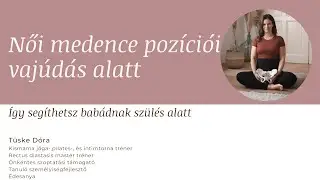 Női medence poz&iacute;ci&oacute;i vaj&uacute;d&aacute;s szakaszai alatt
