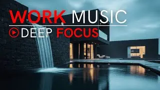 Work Music to Boost Focus &ndash; Deep Productivity & Efficient Workflow