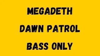 Megadeth - Dawn Patrol [Isolated Bass]