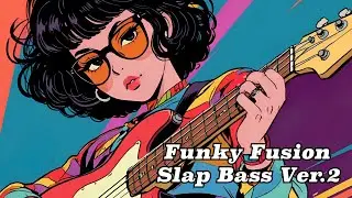 Funky Fusion Slap Bass Ver.2／ファンキー フュージョン ベース バージョン2