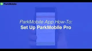 ParkMobile App: Setting Up ParkMobile Pro