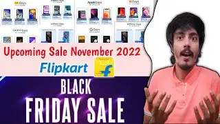 Flipkart Upcoming Sale 2022|Flipkart Black Friday Sale 2022|Flipkart November Sale 2022|Black Friday