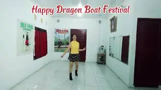 Happy Dragon Boat Festival || Line dance