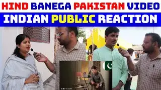 Hind Banega Pakistan Indian Public Reaction | Indian Reply To Pakistan | Pakistani Public Reaction