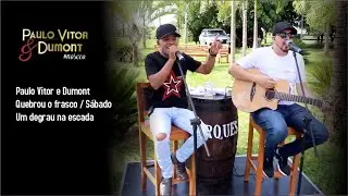 Paulo Vitor e Dumont - Quebrou o frasco / S&aacute;bado / Um degrau na escada