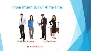 UIC Career Services - From Intern to Full-Time Employee: Making the Most of Your Internship