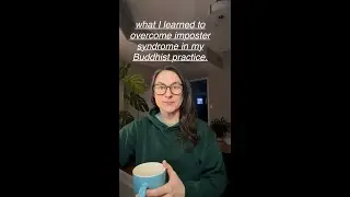 Overcoming Imposter Syndrome in Buddhism - Exploring the value of the Lay practitioner.