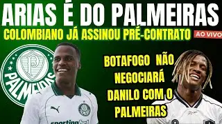 JHON ARIAS ASSINA PR&Eacute;-CONTRATO E PALMEIRAS PREPARA AN&Uacute;NCIO | DANILO NO VERD&Atilde;O? BOTAFOGO ENVIA CARTA