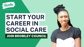 Start Your Career In Social Care - Bromley Council (Full)
