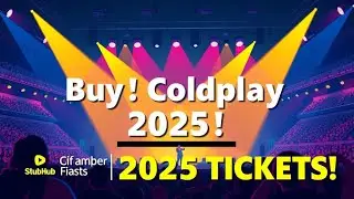 Where to Buy Coldplay Tickets for Their 2025 Tour