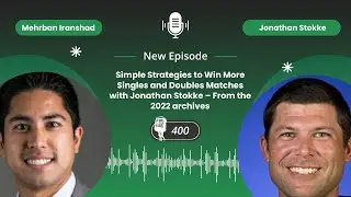 Simple Strategies to Win More Singles and Doubles Matches with Jonathan Stokke–2022 archives -EP.400