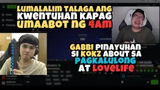 GANITO PALA ANG GABBI NA SERYOSO | GABBI PINAYUHAN SI KOKZ ABOUT PAGKALULONG AT LOVELIFE
