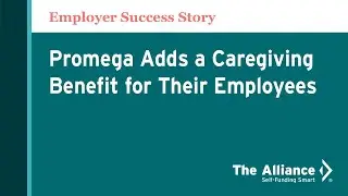 The Alliance | Employer Success Story | Promega Adds a Caregiving Benefit for Their Employees