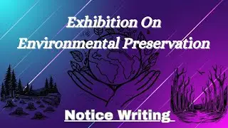 Notice  Writing  On  Environmental  Preservation  Exhibition // Notice  Writing  Class 10  English 
