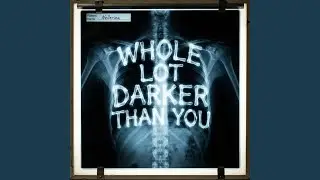 Darker Than You
