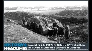 1917: British Tanks Show the Future of Armored Warfare at Cambrai