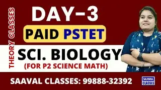DAY-3 Biology Paper-2 Sci. Math (6th Batch Demo) PSTET 2026 | SAAVAL CLASSES | M: 99888-32392