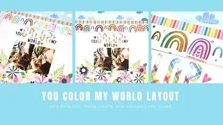 You Color My World Scrapbook Layout with Mystic Rainbow Deco Foil