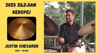 KEROPE REBORN: Justin Chesarek Demo and Review of the NEW 2025 Zildjian Kerope Rides!