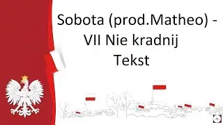 Sobota prod. Matheo  - VII Nie kradnij. Tekst