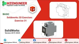 SolidWorks 3D Basic Exercise 31 | B&agrave;i Thực H&agrave;nh SolidWorks Cơ Bản | MZENGINEER