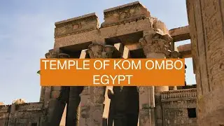 Temple of Kom Ombo, Egypt - Walking Tour