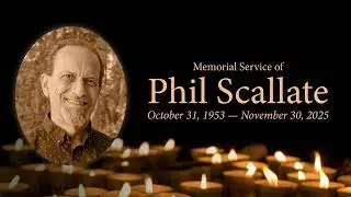 Phil Scallate Memorial Service - 12/8/2025