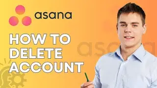 How to Delete Your Asana Account | Easy 2026 Guide