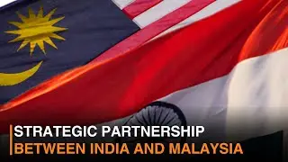 Highlights of the Strategic Partnership between India and Malaysia