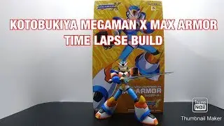 KOTOBUKIYA MEGAMAN X MAX ARMOR TIME LAPSE BUILD