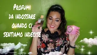 Qualche profumo da indossare quando siamo... indecise🌥️🌅🌧️