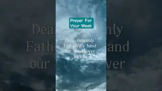 Prayer For Your New Week