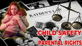 Kayden&rsquo;s Law Explained: Child Safety vs. Custody Rights