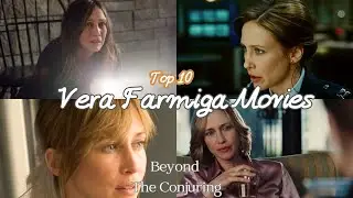 Top 10 Vera Farmiga Movies Beyond The Conjuring With Metascores