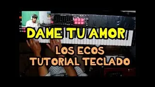Dame tu Amor Los Ecos Tutorial Teclado