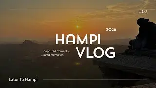Hampi Offbeat Edition | Travel Vlog #02