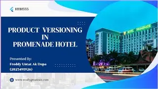 HTH555- Product Versioning in Promenade Hotel (Individual Presentation by Freddy)