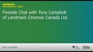 Fireside Chat with Tony Campbell from Landmark Cinemas Canada LP