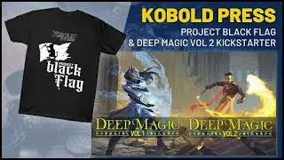 Kobold Press - Project Black Flag and Deep Magic vol 2 Kickstarter