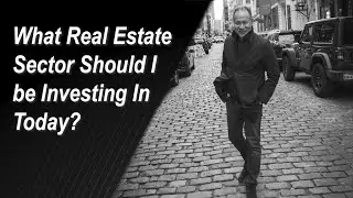 Richard Crenian - What Real Estate Sector Should I be Investing In Today?