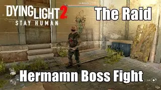 Dying Light 2 Stay Human : Search the Motel - Hermamn Boss Fight - The Raid Quest Guide