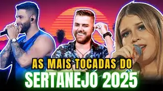 TOP SERTANEJO - Playlist Imperd&iacute;vel: As M&uacute;sicas Sertanejas que Abalaram 2024 e 2025, S&oacute; as melhores!