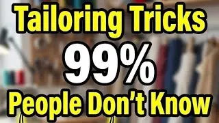 Tailoring Tricks 99% People Don&rsquo;t Know | Professional Stitching Tips for Tailors