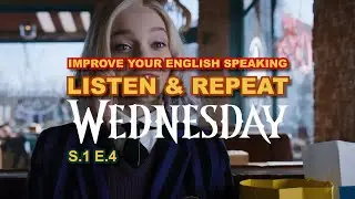 Speaking English with Wednesday I S.1 E.4
