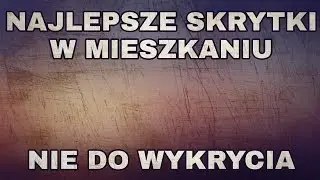NAJLEPSZE SKRYTKI W MIESZKANIU * nie do wykrycia *