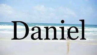 How To Pronounce Daniel🌈🌈🌈🌈🌈🌈Pronunciation Of Daniel