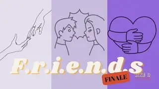 FRIENDS FINALE | Building Strong Bonds For TEENS💪|  Feminicity