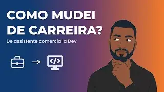 SA&Iacute; DO COMERCIAL PARA DEV FULL STACK: O Detalhe que QUSE NINGU&Eacute;M CONTA sobre Transi&ccedil;&atilde;o de Carreira!
