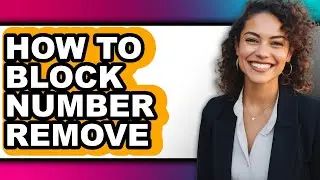 How to Block Number Remove (updated)